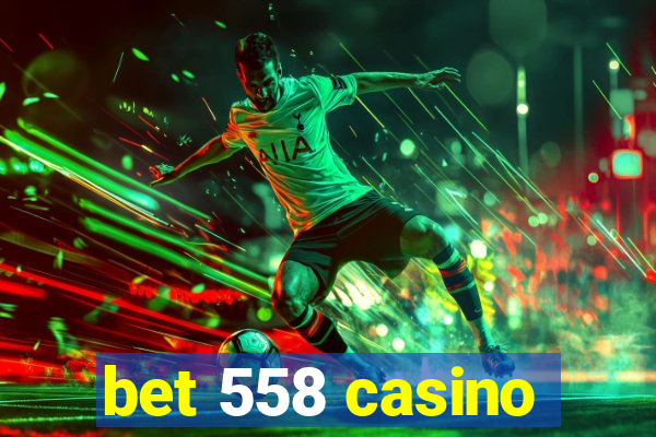 bet 558 casino